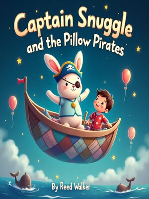 cover image of Captain Snuggle and the Pillow Pirates